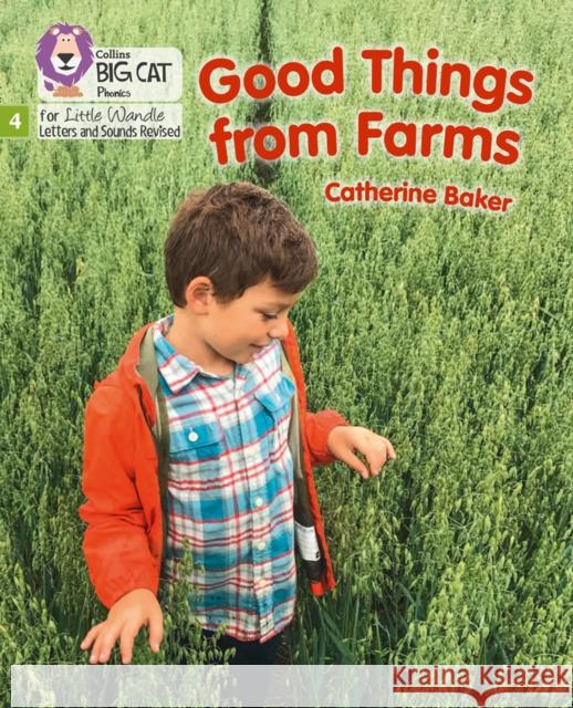 Good Things From Farms: Phase 4 Set 1 Catherine Baker 9780008504540 HarperCollins Publishers