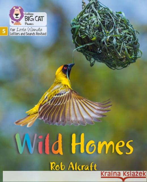 Wild Homes: Phase 5 Set 2 Alcraft, Rob 9780008504656 HarperCollins Publishers