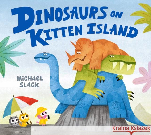 Dinosaurs on Kitten Island Michael Slack 9780008505578