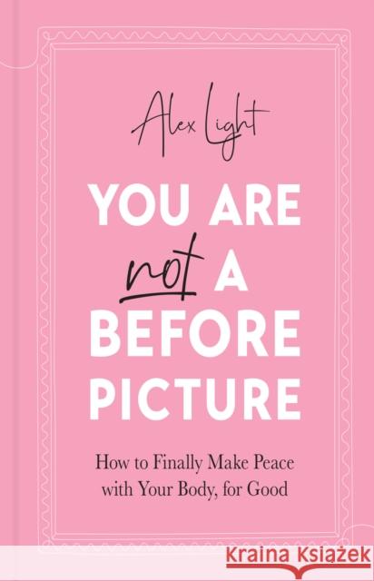 You Are Not a Before Picture: How to Finally Make Peace with Your Body, for Good  9780008507565 HarperCollins Publishers
