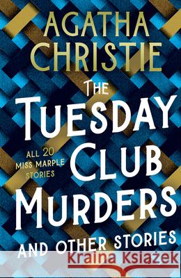 The Tuesday Club Murders: All 20 Miss Marple Stories Agatha Christie 9780008509354