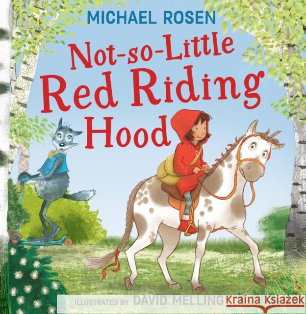 Not-So-Little Red Riding Hood Michael Rosen 9780008509972 HarperCollins Publishers