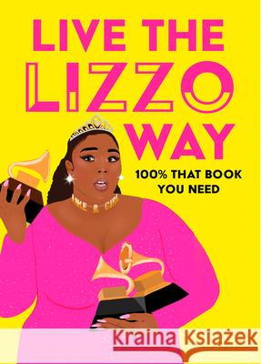 Live the Lizzo Way: 100% That Book You Need Kasambala, Natty 9780008510725