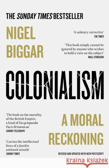 Colonialism: A Moral Reckoning Nigel Biggar 9780008511678 HarperCollins Publishers