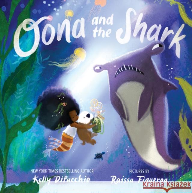 Oona and the Shark Kelly DiPucchio 9780008511845