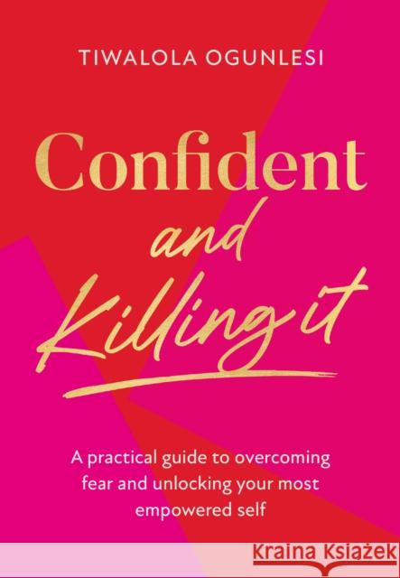 Confident and Killing It Tiwalola Ogunlesi 9780008518028 HarperCollins Publishers