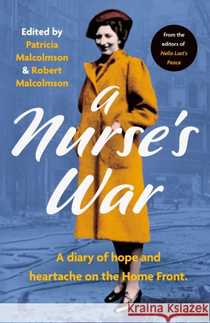 A Nurse’s War: A Diary of Hope and Heartache on the Home Front  9780008519155 HarperCollins Publishers