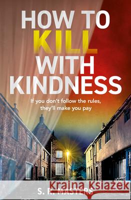 How to Kill with Kindness S. R. Masters 9780008520151 HarperCollins Publishers