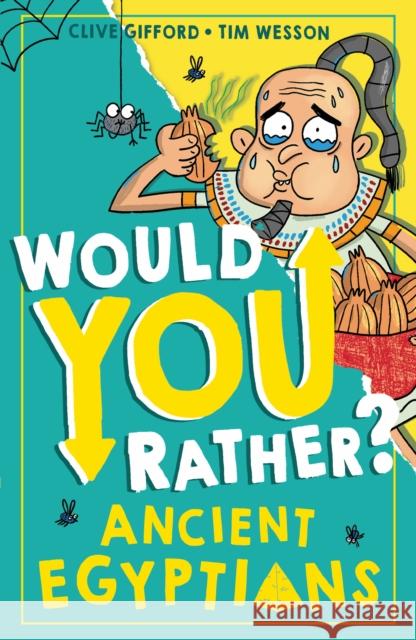 Would You Rather? Ancient Egyptians Gifford, Clive 9780008521783 HarperCollins Publishers