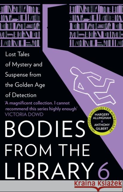Bodies from the Library 6: Lost Tales of Mystery and Suspense from the Golden Age of Detection  9780008522803 HarperCollins Publishers