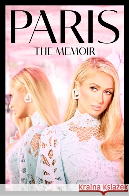 Paris: The Memoir Paris Hilton 9780008524463