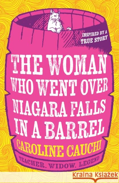 The Woman Who Went Over Niagara Falls in a Barrel Caroline Cauchi 9780008524548 HarperCollins Publishers
