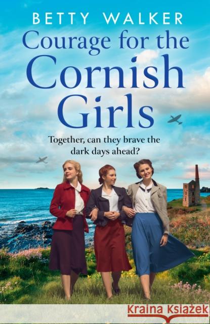 Courage for the Cornish Girls Betty Walker 9780008525149