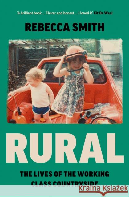 Rural: The Lives of the Working Class Countryside Rebecca Smith 9780008526276 HarperCollins Publishers