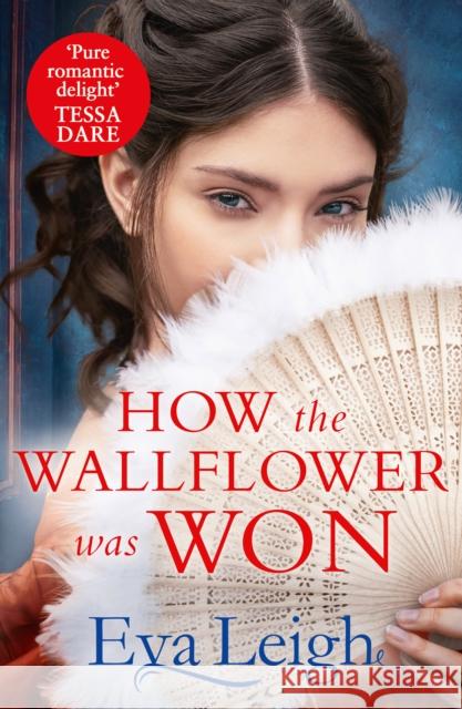 How The Wallflower Was Won Eva Leigh 9780008531386