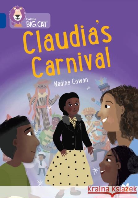 Claudia’s Carnival: Band 16/Sapphire Nadine Cowan 9780008533274