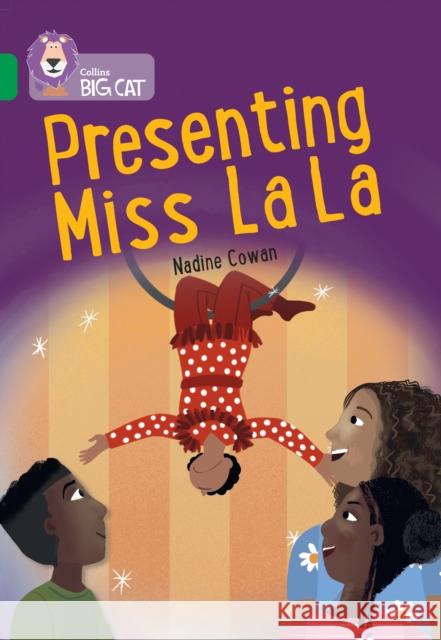 Presenting Miss La la: Band 15/Emerald Nadine Cowan 9780008533335 HarperCollins Publishers