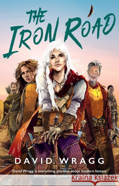 The Iron Road David Wragg 9780008533823