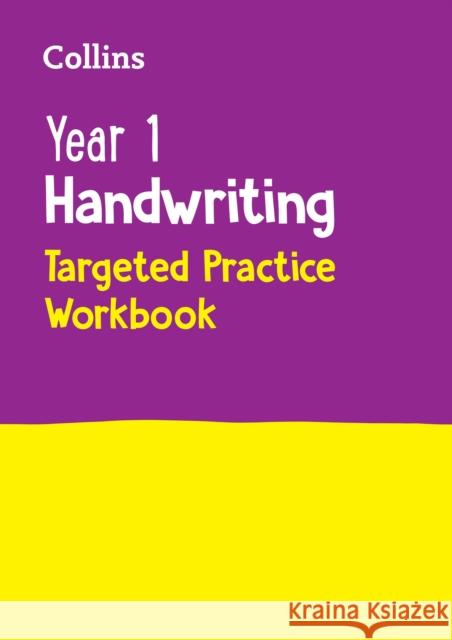 Year 1 Handwriting Targeted Practice Workbook: Ideal for Use at Home Collins KS1 9780008534646 HarperCollins Publishers