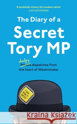 The Diary of a Secret Tory MP Henry Morris 9780008535209