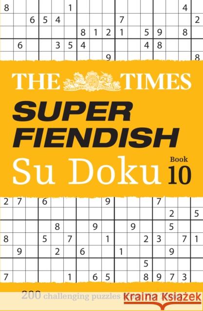 The Times Super Fiendish Su Doku Book 10: 200 Challenging Puzzles The Times Mind Games 9780008535926 HarperCollins Publishers