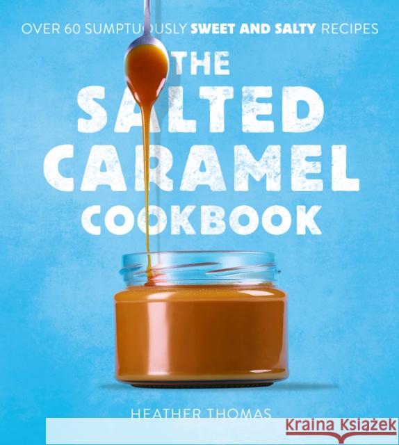 The Salted Caramel Cookbook Heather Thomas 9780008536381 HarperCollins Publishers