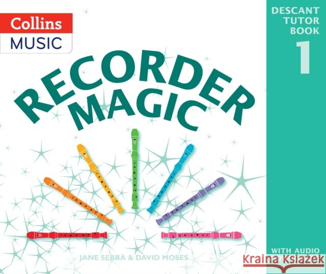 Recorder Magic: Descant Tutor Book 1 David Moses 9780008536589 HarperCollins Publishers