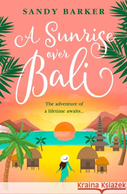 A Sunrise Over Bali Sandy Barker 9780008536763 HarperCollins Publishers