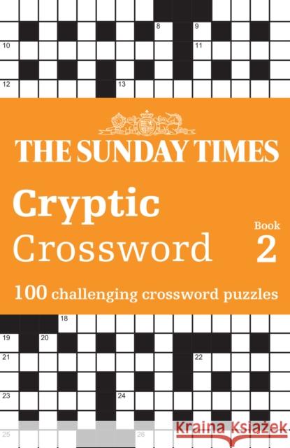 The Sunday Times Cryptic Crossword Book 2: 100 Challenging Crossword Puzzles Peter Biddlecombe 9780008537920 HarperCollins Publishers