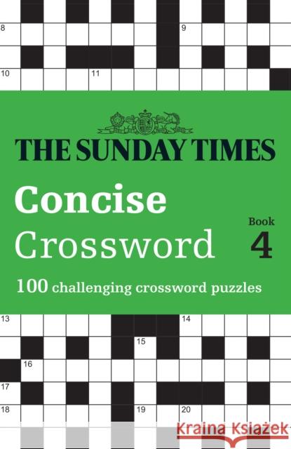 The Sunday Times Concise Crossword Book 4: 100 Challenging Crossword Puzzles Peter Biddlecombe 9780008537951 HarperCollins Publishers