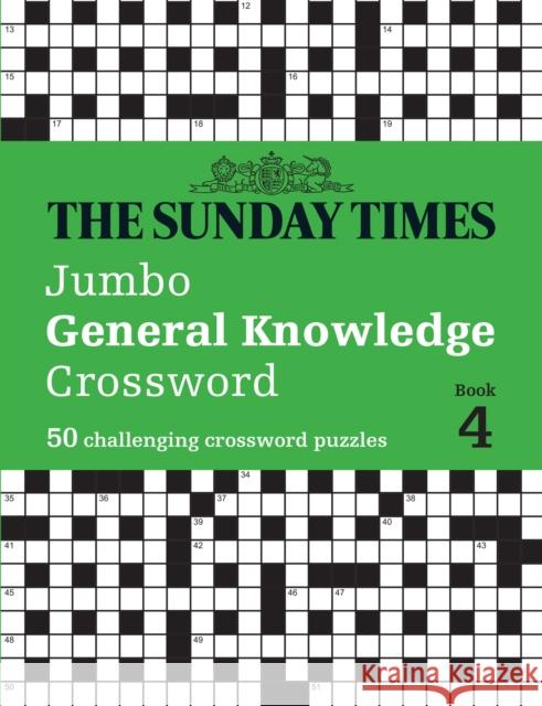 The Sunday Times Jumbo General Knowledge Crossword Book 4: 50 General Knowledge Crosswords Peter Biddlecombe 9780008537968 HarperCollins Publishers