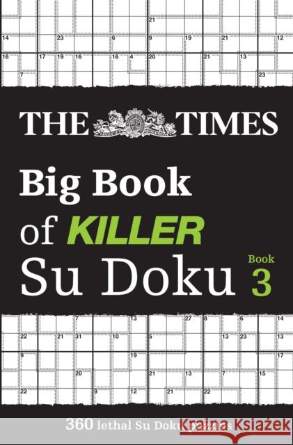 The Times Big Book of Killer Su Doku book 3: 360 Lethal Su Doku Puzzles The Times Mind Games 9780008537999 HarperCollins Publishers