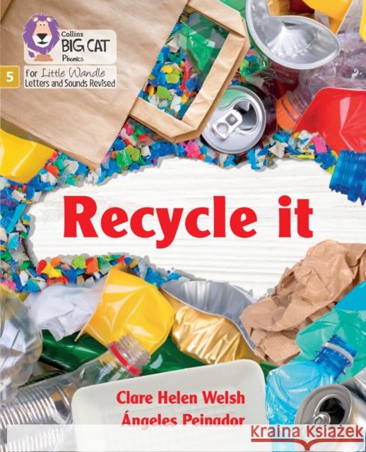 Recycle it: Phase 5 Set 3 Clare Helen Welsh 9780008539443 HarperCollins Publishers