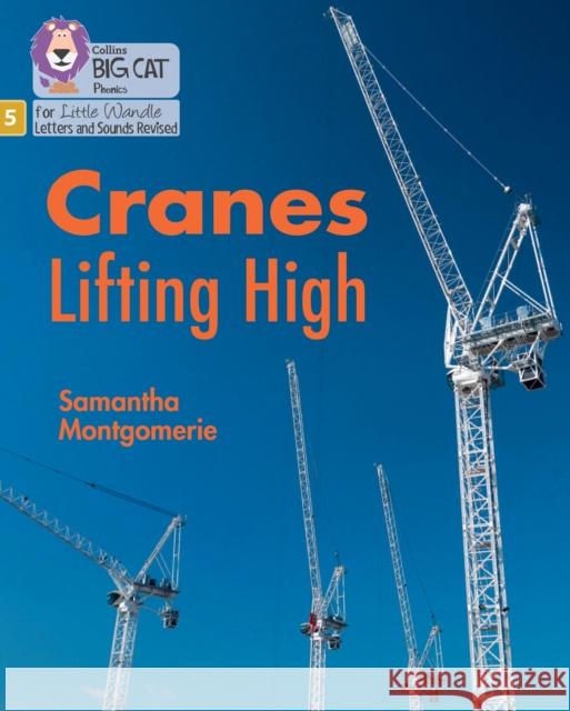 Cranes Lifting High: Phase 5 Set 2 Samantha Montgomerie 9780008539566 HarperCollins Publishers