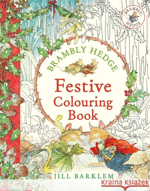 Brambly Hedge: Festive Colouring Book Jill Barklem 9780008541460