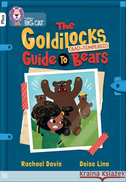The Goldilocks Guide to Bad-tempered Bears: Band 10+/White Plus Rachael Davis 9780008541811