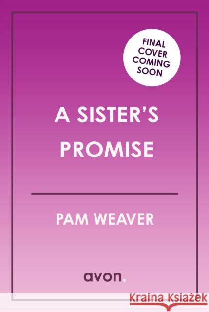 A Sister’s Promise Pam Weaver 9780008542351 HarperCollins Publishers