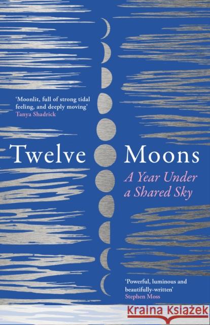 Twelve Moons: A Year Under a Shared Sky Giles, Caro 9780008543266