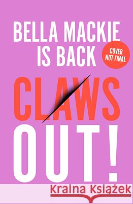 Claws Out! Bella Mackie 9780008545598