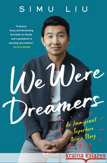 We Were Dreamers: An Immigrant Superhero Origin Story Simu Liu 9780008546472 HarperCollins Publishers