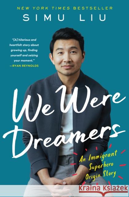 We Were Dreamers: An Immigrant Superhero Origin Story Simu Liu 9780008546519 HarperCollins Publishers