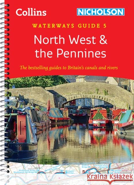 North West and the Pennines: For Everyone with an Interest in Britain’s Canals and Rivers Nicholson Waterways Guides 9780008546694 HarperCollins Publishers