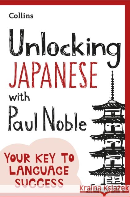 Unlocking Japanese with Paul Noble Paul Noble 9780008547172 Collins