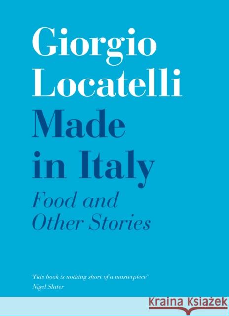 Made in Italy: Food and Stories Giorgio Locatelli 9780008548346