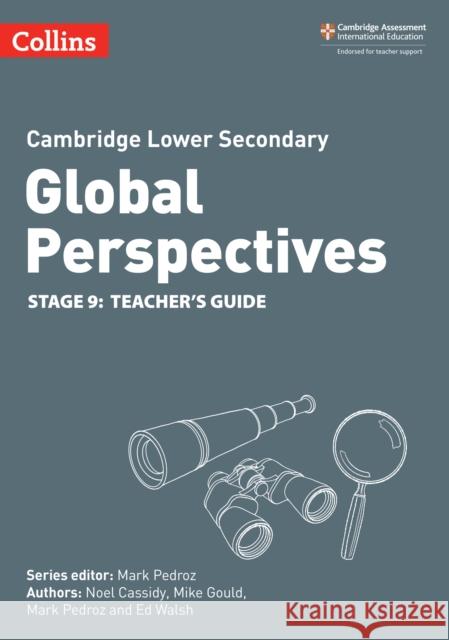 Cambridge Lower Secondary Global Perspectives Teacher's Guide: Stage 9 Ed Walsh 9780008549497 HarperCollins Publishers