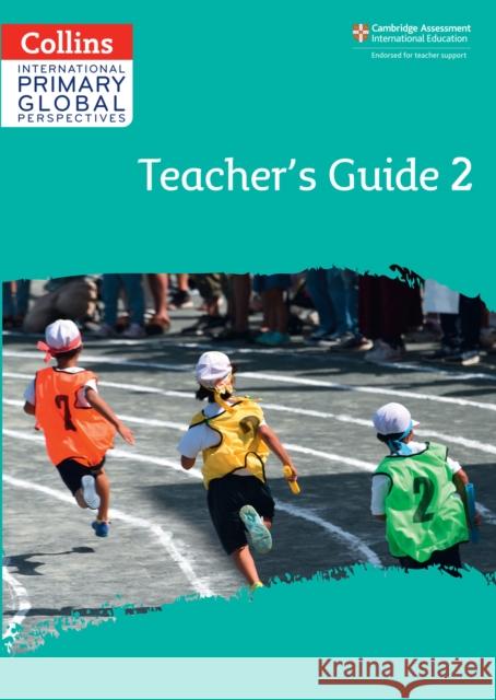 Cambridge Primary Global Perspectives Teacher's Guide: Stage 2 Lucy Norris 9780008549732