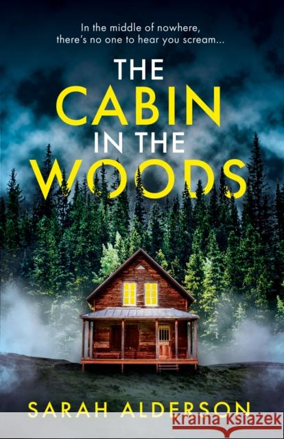 The Cabin in the Woods Sarah Alderson 9780008551117
