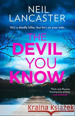 The Devil You Know Neil Lancaster 9780008551322