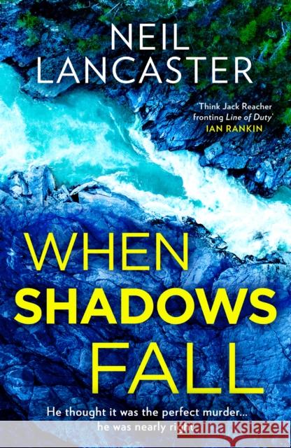 When Shadows Fall Neil Lancaster 9780008551377 HarperCollins Publishers