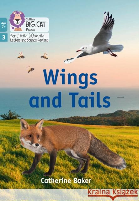 Wings and Tails: Phase 3 Set 1 Blending Practice Catherine Baker 9780008551728 HarperCollins Publishers